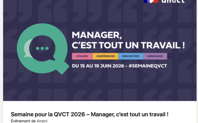 Cette année, la Semaine pour la qualité de vie et des conditions de travail portée par l&rsquo;ANACT met à l&rsquo;honneur un thème clé : MANAGER, c&rsquo;est tout un travail !